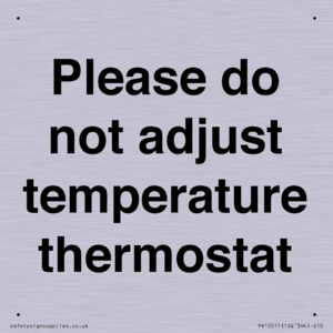 Please do not adjust temperature thermostat